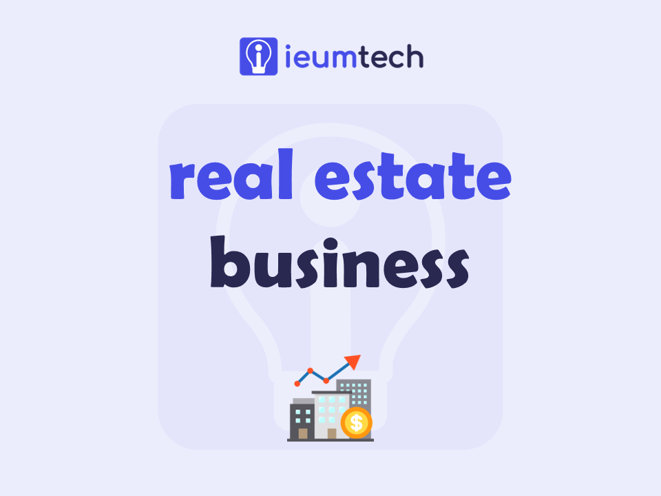 How To Start A Real Estate Business?
