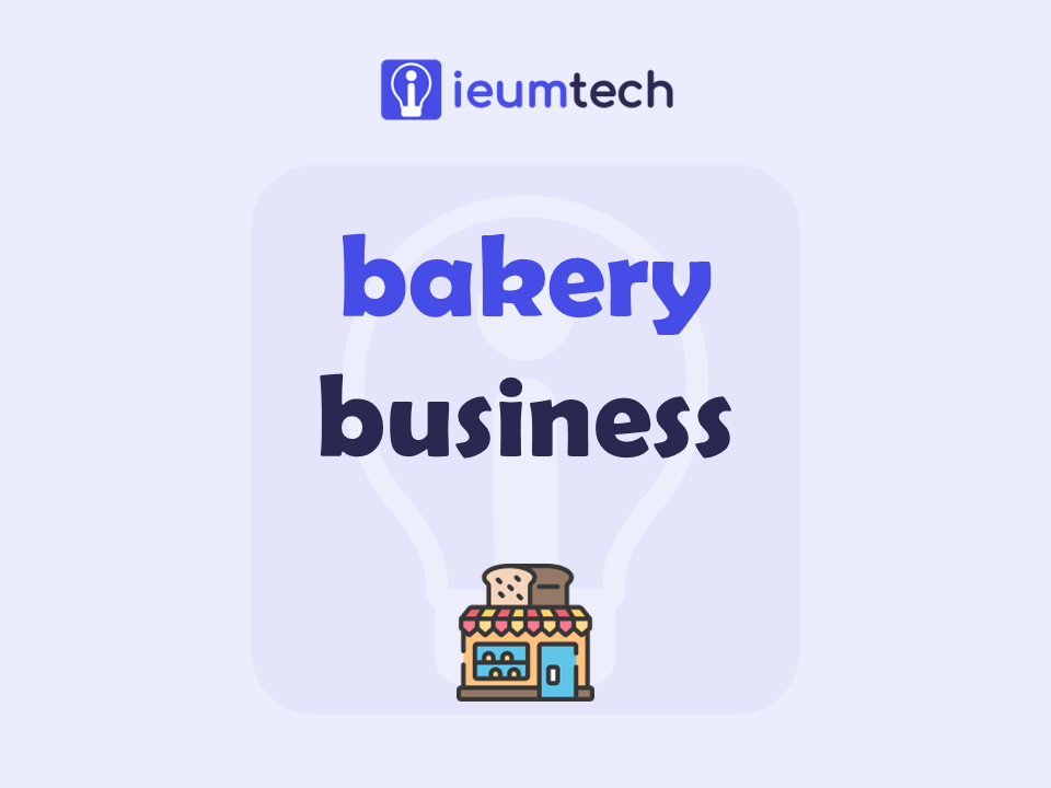 How To Start A Bakery Business?