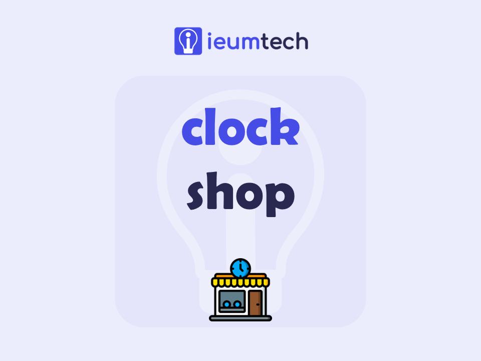 How To Start A Clock Shop?