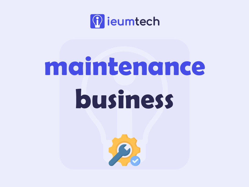 How To Start A Maintenance Business?