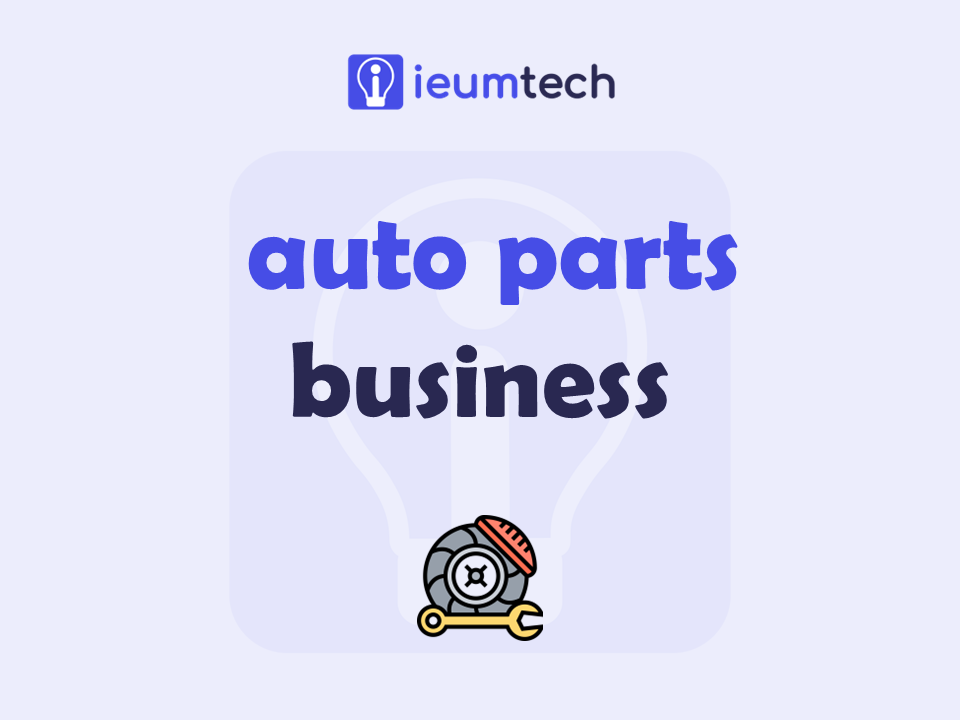 How To Start An Auto Parts Business?