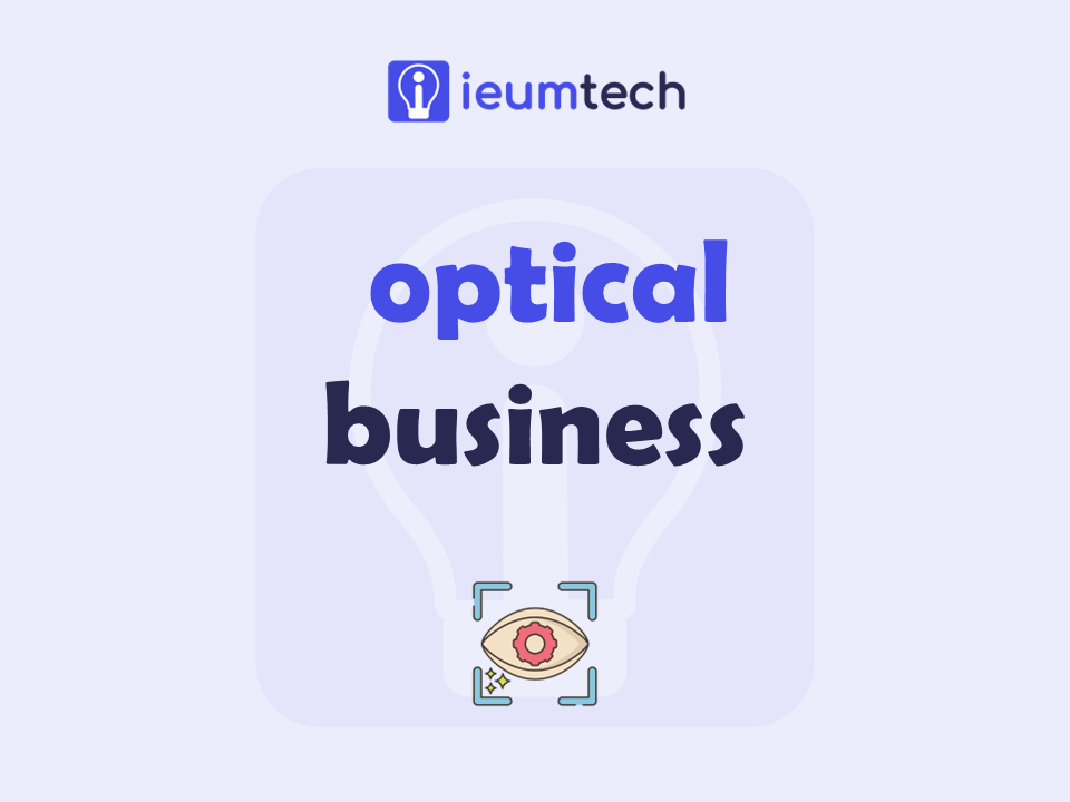 How To Start An Optical Business?