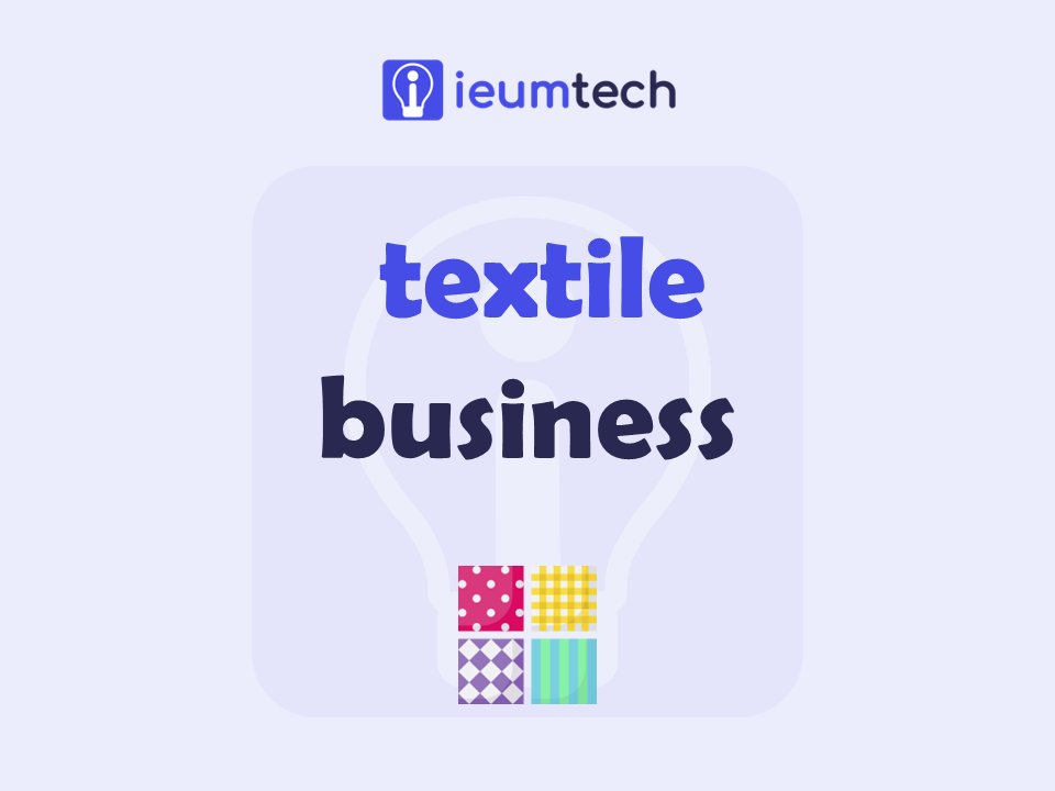 How To Start A Textile Business?