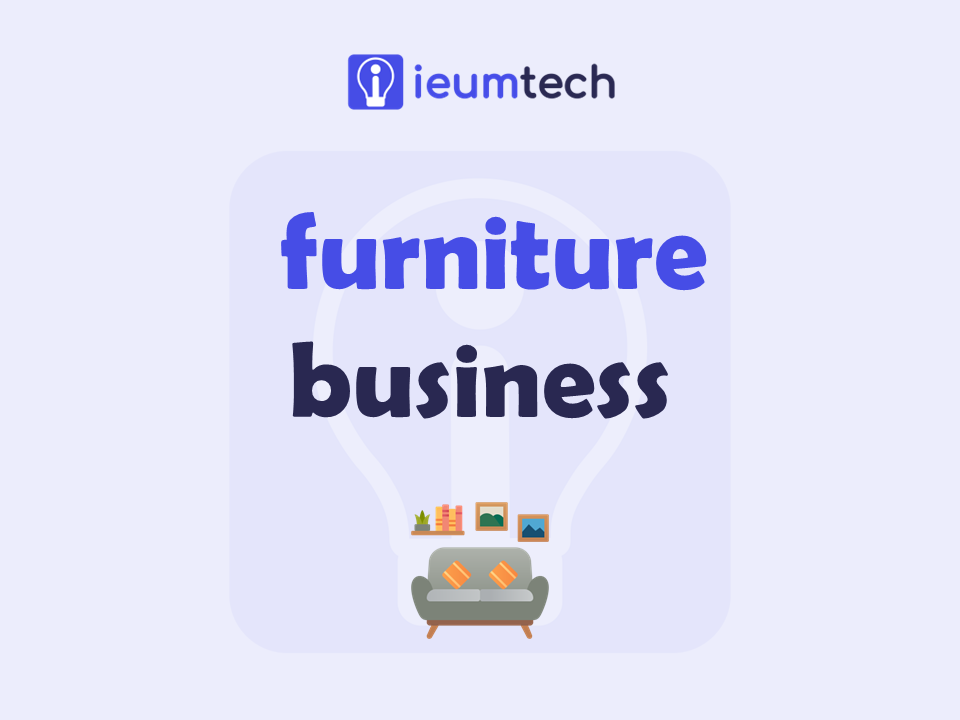 How To Start A Furniture Business?