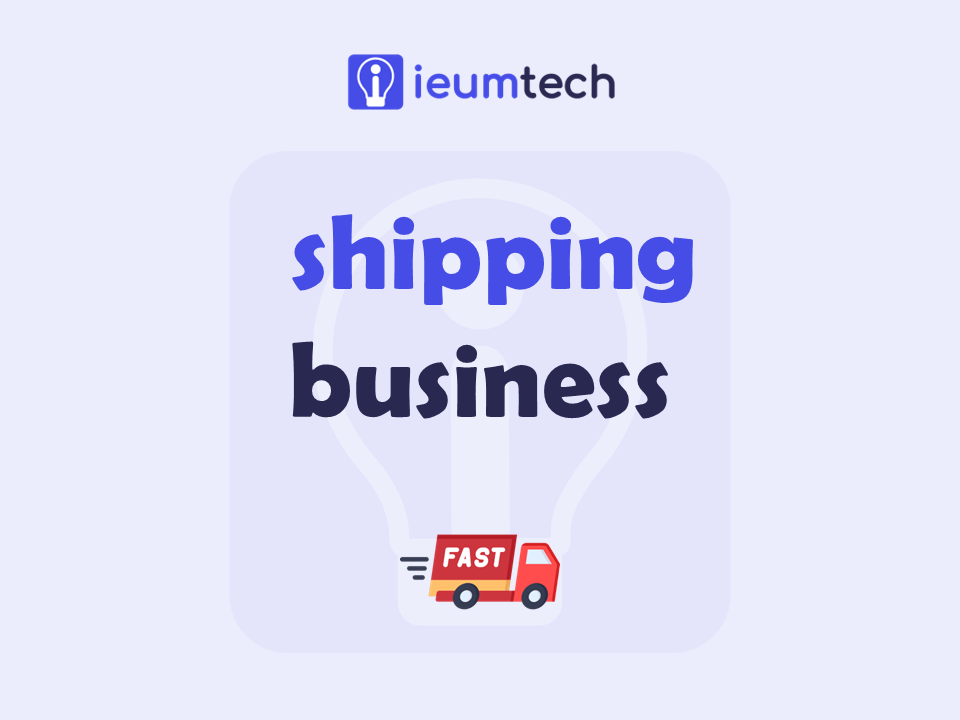 How To Start A Shipping Business?