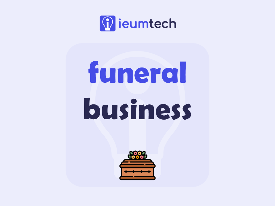 How To Start A Funeral Business?