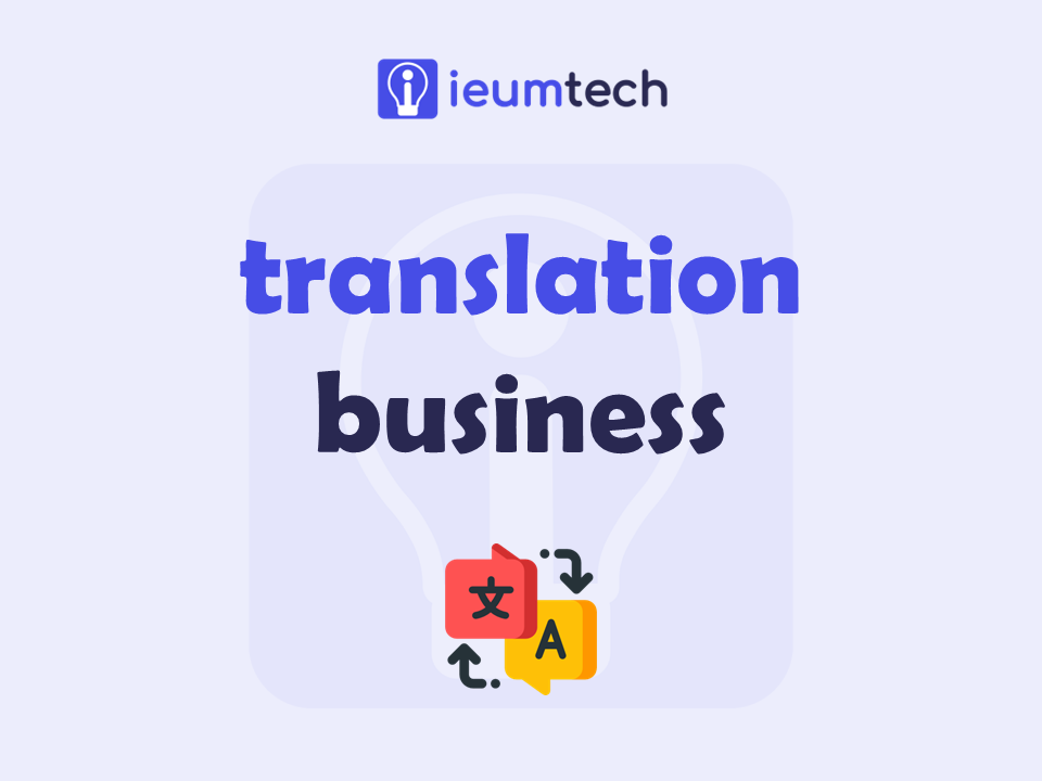 How To Start A Translation Business?