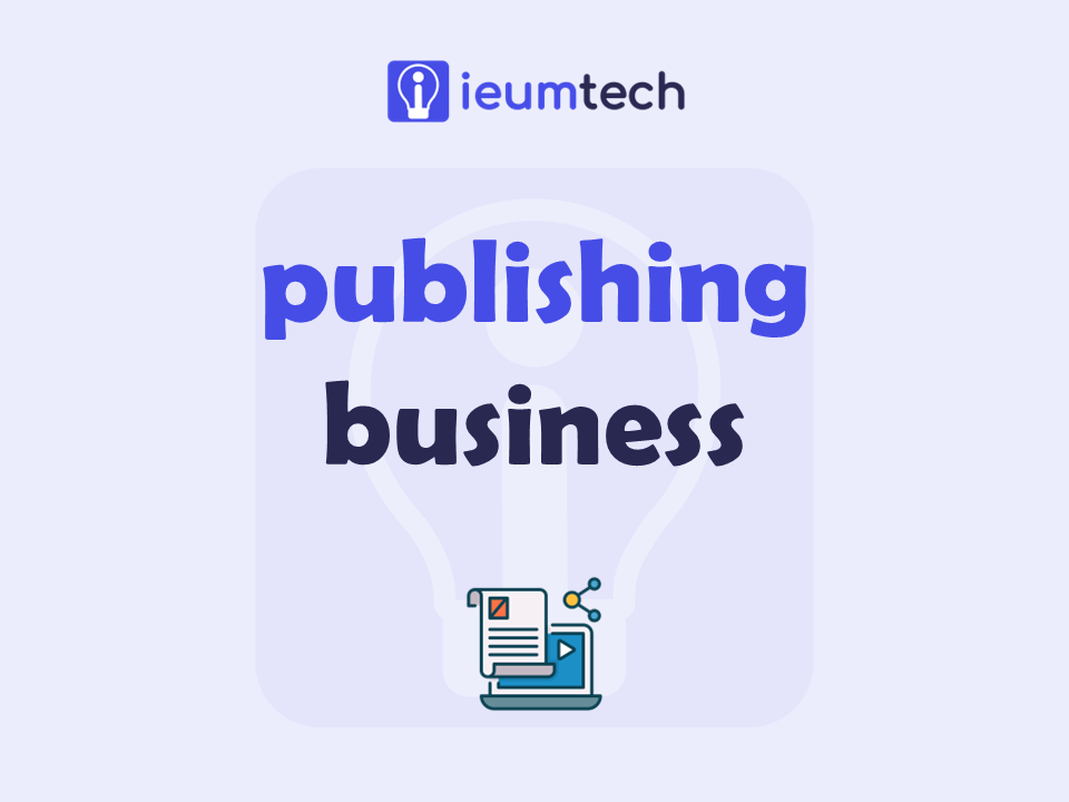 How To Start A Publishing Business?