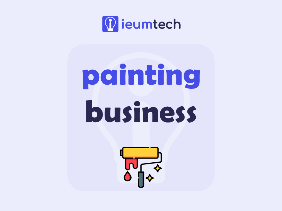 How To Start A Painting Business?