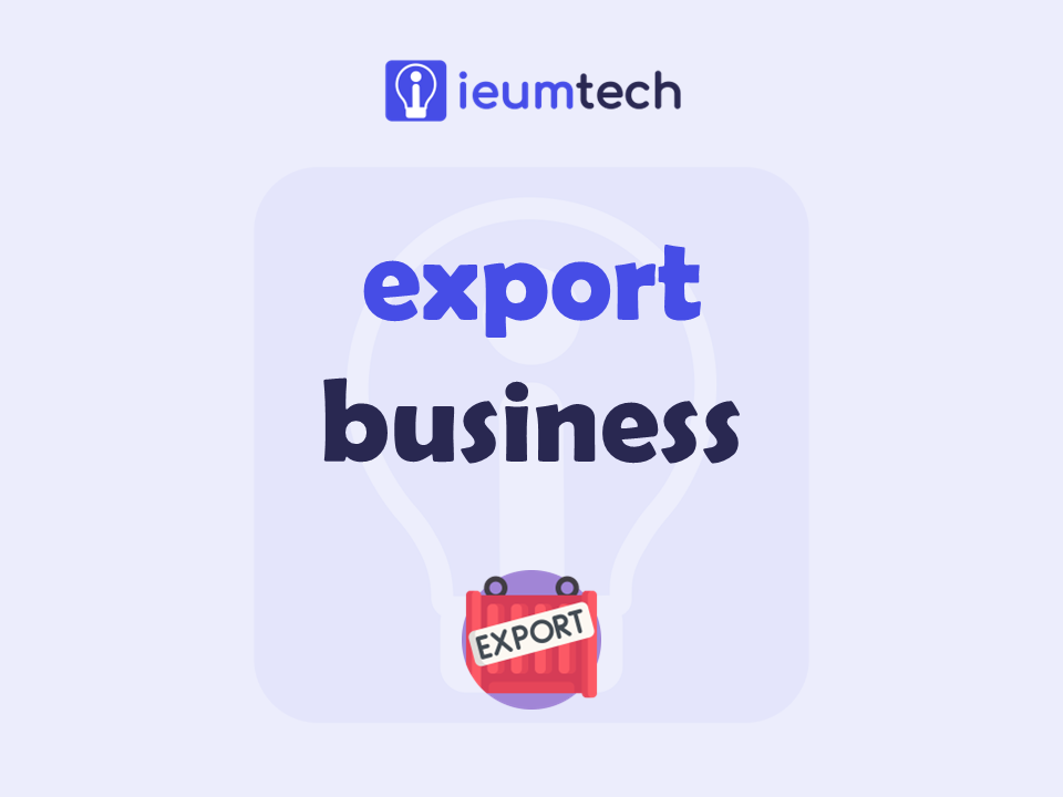 How To Start An Export Business?